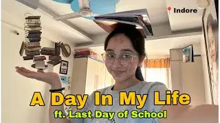 A Day In My Life 📚|| Ft. Last Day Of School 🥹🥹 || Vlog ||Deshna Dugad