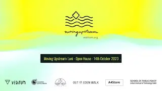 Open House - Moving Upstream Luni Fellowship