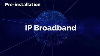 IP Broadband - Pre-installation