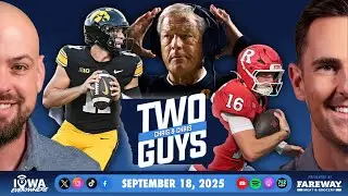 Two Guys: Previewing Iowa/Rutgers, Massive weekend for Big 12, Top games of Week 4 (Sept. 18, 2025)