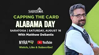 Capping the Card: Alabama Stakes Day | FREE PICKS | Saratoga Saturday, August 16