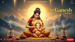 Shri Ganesh Avtaar | Birth of Lord Ganesha | Devotional Song | Vighnaharta | Divine Bhakti Pravaah