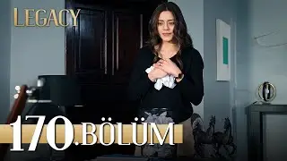 Emanet 170. Bölüm | Legacy Episode 170