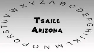 How to Say or Pronounce USA Cities &mdash; Tsaile, Arizona