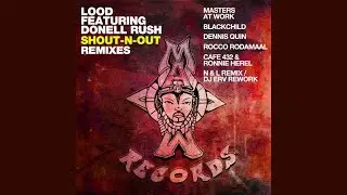 Lood, Masters At Work feat.Donell Rush - Shout-N-Out (Dennis Quin Remix)
