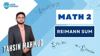 Math 2 | Reimann Sum | Tahsin Mahmud