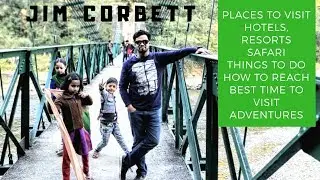 Places to visit near JIM Corbett | Tours, Hotels | How to reach | Things to do