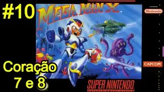 Mega Man X PT-BR 100% (Parte 10) Cora&ccedil;&atilde;o 7/8 e Cora&ccedil;&atilde;o 8/8 - Finalizando todos os itens - SNES