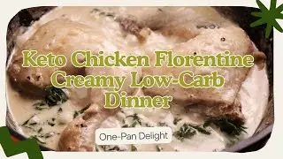 Keto Chicken Florentine | Creamy Low Carb One Pan Dinner
