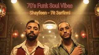 Shayfeen &ndash; 7it 3arfinni (1970s Funk Soul Reimagined) | Funk Mirage
