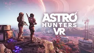 Astro Hunters VR - Cinematic Trailer