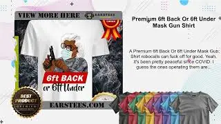 Premium 6ft Back Or 6ft Under Mask Gun Shirt
