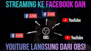 Live streaming ke banyak akun Facebook dan Youtube dengan OBS dan plugin Multiple RTMP