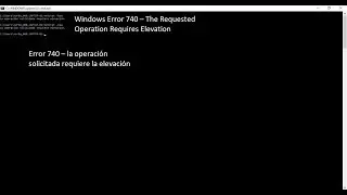 Error 740: The requested operation requires elevation