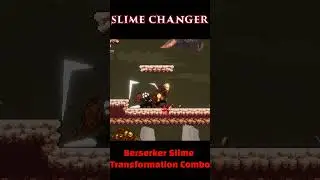 Steam Slime Changer Berserker slime transformation combo
