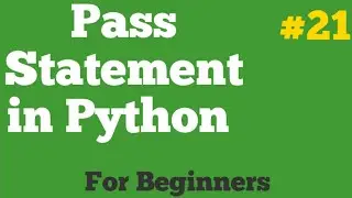 Pass Statement Python For beginners #21
