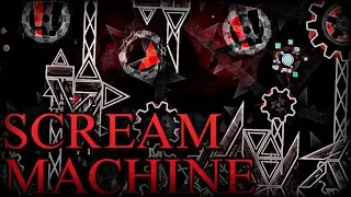 Scream Machine 100% (Top 125 Extreme Demon by Wespdx, Iris, Culuc, & more)