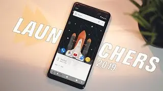 6 Best Amazing Android Launchers of 2019!