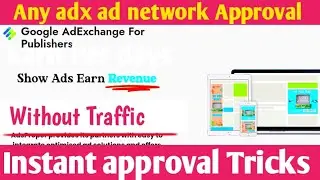 Adx Ad Network approval tricks || 0 traffic site approval, google adsense alternative adx