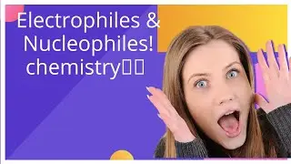 Electrophile & Nucleophile explained in one shot || Class 11 Chemistry 