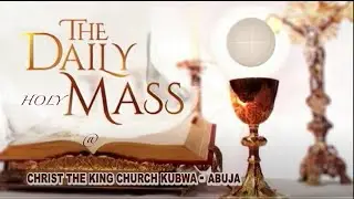 Catholic Daily Mass At Christ The King Parish (CKC) Kubwa, Abuja