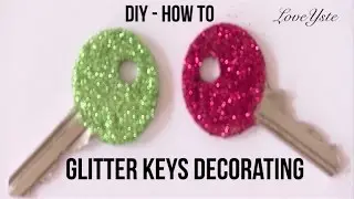 DIY - How To Glitter Keys Decorating (Easy Tutorial)