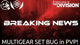 The Division: NEW **GAMEBREAKING** MULTI GEAR SET GLITCH now in PVP! PLEASE FIX THIS NOW!
