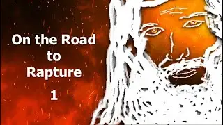 On the Road to Rapture vol. 1