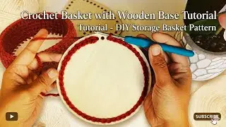 Crochet Basket with Wooden Base Tutorial | Crochet Storage Basket Pattern