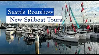 35. We Tour Brand New Sailboats;  2023 Seattle Boat Show!
