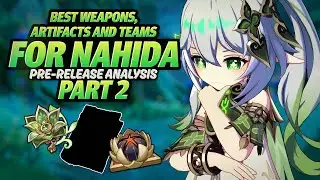 Deepwood Memories or Gilded Dreams? | Nahida Pre-Release Analysis Part 2
