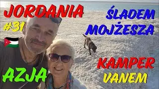 #31 Jordania. Śladem Mojżesza, Góra Nebo i Morze Martwe #Azja Kampervanem