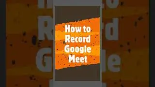 How to record Google Meet