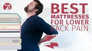 Best Mattress For Lower Back Pain And Sciatica - Our Top Six Beds!