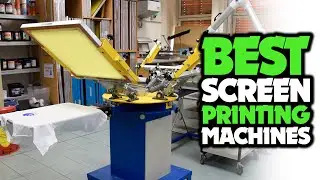 The Best Screen Printing Machines - Screen press buyers guide