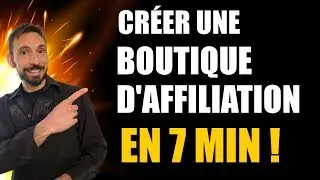 CR&Eacute;ER UNE BOUTIQUE D'AFFILIATION RENTABLE RAPIDEMENT (TUTO)