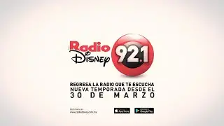 Radio Disney M&eacute;xico - Nueva Temporada - 30 de marzo 2020