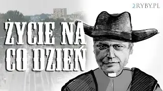 Codzienność | ks. Piotr Pawlukiewicz