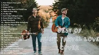 How deep is your love  | Music Travel Love Cover Songs  | Your Daily Music Travel Love Playlist