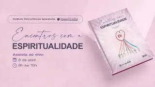 ENCONTROS COM A ESPIRUTUALIDADE -  8 DE ABRIL