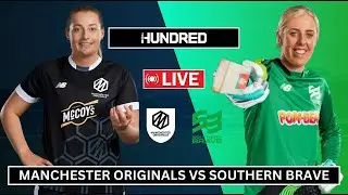 Live: MOW vs SBW 11th Match - The Hundred W 2024 | Manchester Originals Women vs Southern Brave