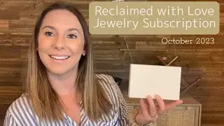 Reclaimed With Love Jewelry Subscription Unboxing & Try On | Exclusive Discount Code!
