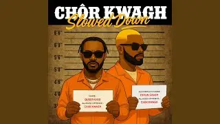 Ch&ocirc;r Kwagh (Slowed Down Version)