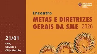 21/01 - Encontro: Metas e Diretrizes Gerais da SME | 2026  - CEIs, CEMEIs e CEUs Gest&atilde;o