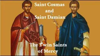 The Twin Saints of Mercy  : Cosmas and Damian