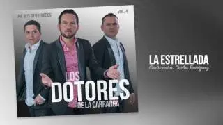 Los Dotores De La Carranga - La Estrellada [Cover Audio]