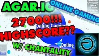 AGARIO EPIC 27000 PRO TEAMING CHANTALITY + ONLINE GAMING