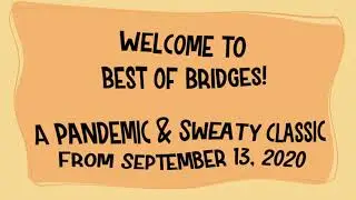 Best of Bridges - Sweaty Pastor Eric