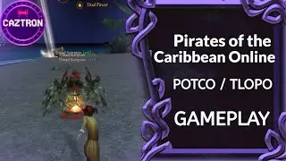 POTCO / TLOPO GAMEPLAY || PIRATES OF THE CARIBBEAN ONLINE (TLOPO)