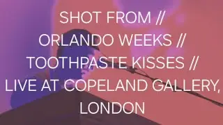 SHOT FROM // ORLANDO WEEKS // TOOTHPASTE KISSES (THE MACCABEES) // LIVE AT COPELAND GALLERY, LONDON